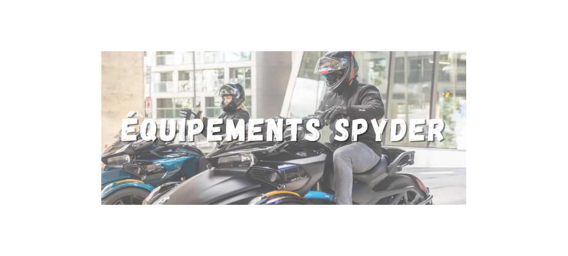 Equipement spyder